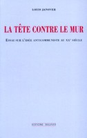 /livre_louis-janover-la-tete-contre-le-mur_9782911199325.htm